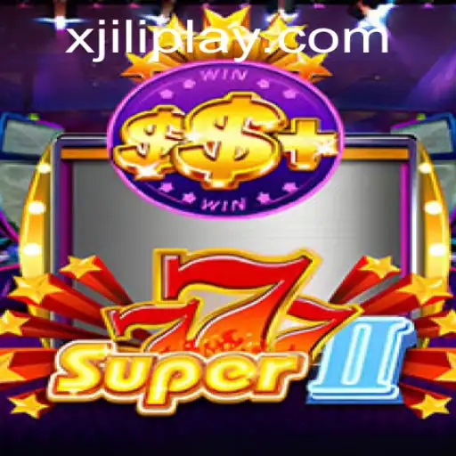 Exploring the Thrills of Super777II: A Deep Dive into XJILI's Latest Gaming Adventure